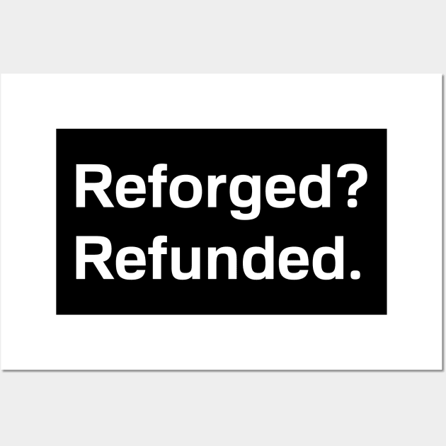 Reforged Refunded Wall Art by EpicEndeavours